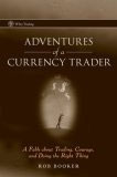 Advernture of a currency trader: A Fable about Trading, Courage, and Doing the Right Thing